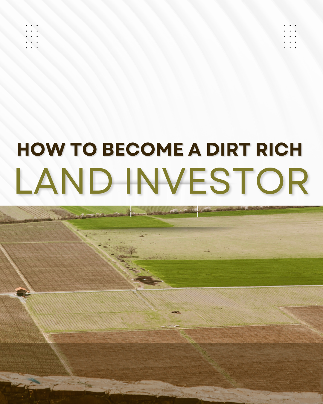 The Dirt Rich Land Investor
